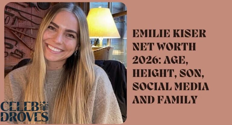 Emilie Kiser Net Worth 2026: Age, Height, Social Media and Family