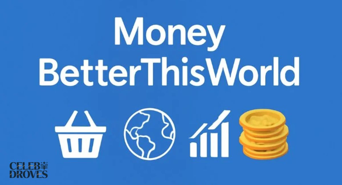 Money BetterThisWorld: Building Wealth That Improves Your Life and the World Around You